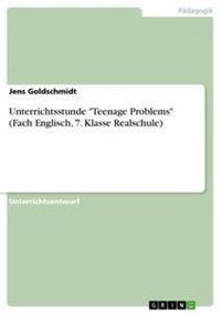 Produktbild: Unterrichtsstunde "Teenage Problems" (Fach Englisch, 7. Klasse Realschule)