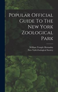 Produktbild: Popular Official Guide To The New York Zoological Park