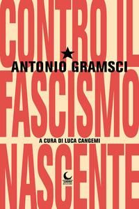 Produktbild: Contro il fascismo nascente