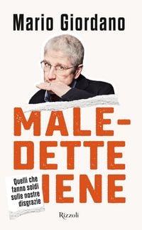 Produktbild: Maledette iene. Quelli che fanno soldi sulle nostre disgrazie