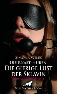 Produktbild: Die Knast-Huren: Die gierige Lust der Sklavin | Erotische Geschichte + 1 weitere Geschichte