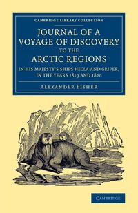 Produktbild: Journal of a Voyage of Discovery to the Arctic Regions in His Majesty's Ships Hecla and Griper, in the Years 1819 and 1820