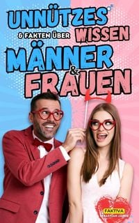 Produktbild: Unn&uuml;tzes Wissen & Fakten &uuml;ber M&auml;nner und Frauen
