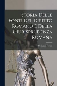 Produktbild: Storia Delle Fonti Del Diritto Romano E Della Giurisprudenza Romana