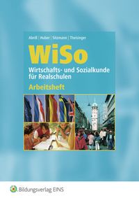 Produktbild: WISO. Wirtschafts- und Sozialkunde f&uuml;r Realschulen. Arbeitsheft