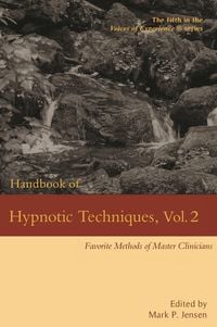 Produktbild: Handbook of Hypnotic Techniques, Vol. 2: Favorite Methods of Master Clinicians (Voices of Experience, #5)