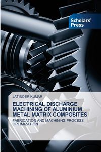 Produktbild: Electrical Discharge Machining Of Aluminium Metal Matrix Composites