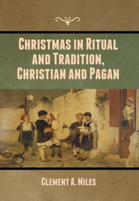 Produktbild: Christmas in Ritual and Tradition, Christian and Pagan