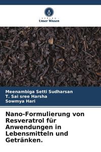 Produktbild: Nano-Formulierung von Resveratrol f&uuml;r Anwendungen in Lebensmitteln und Getr&auml;nken.