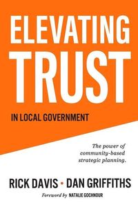 Produktbild: Elevating Trust In Local Government: The power of community-based strategic planning