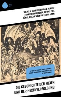 Produktbild: Die Geschichte der Hexen und der Hexenverfolgung