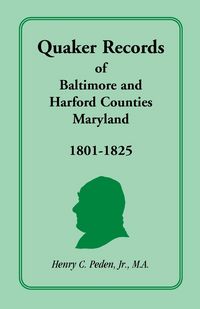 Produktbild: Quaker Records of Baltimore and Harford Counties, Maryland, 1801-1825
