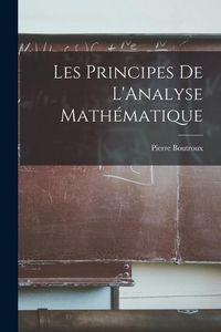 Produktbild: Les Principes de L'Analyse Math&eacute;matique