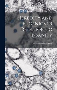 Produktbild: Heredity and Eugenics in Relation to Insanity