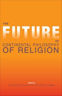 Produktbild: The Future of Continental Philosophy of Religion