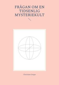 Produktbild: Fr&aring;gan om en tidsenlig mysteriekult