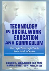 Produktbild: Technology in Social Work Education and Curriculum: The High Tech, High Touch Social Work Educator