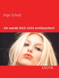 Produktbild: Ich werde Dich nicht entt&auml;uschen!