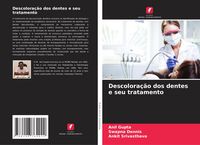 Produktbild: Descolora&ccedil;&atilde;o dos dentes e seu tratamento