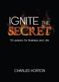 Produktbild: Ignite the Secret: 19 Lessons for Business and Life