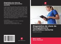 Produktbild: Diagn&oacute;stico do clone da hemoglobin&uacute;ria parox&iacute;stica nocturna