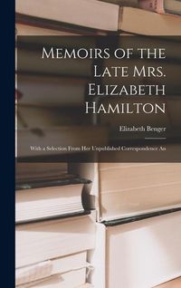 Produktbild: Memoirs of the Late Mrs. Elizabeth Hamilton