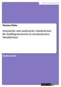 Produktbild: Statistische und analytische G&uuml;tekriterien f&uuml;r Zufallsgeneratoren in stochastischen Simulationen