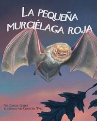 Produktbild: La Peque&ntilde;a Murci&eacute;laga Roja (Little Red Bat)