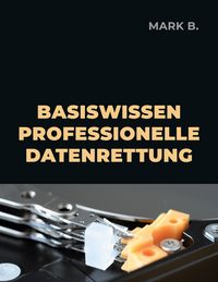 Produktbild: Basiswissen professionelle Datenrettung