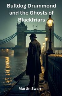 Produktbild: Bulldog Drummond and the Ghosts of Blackfriars