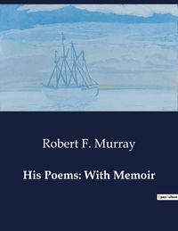 Produktbild: His Poems: With Memoir