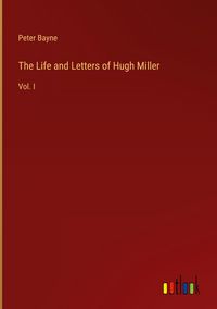 Produktbild: The Life and Letters of Hugh Miller