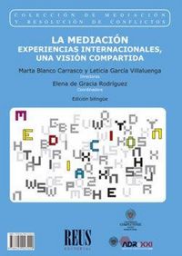 Produktbild: La mediaci&oacute;n : experiencias internacionales, una visi&oacute;n compartida = Mediation : international experiences : a shared vision