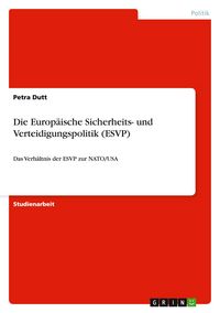Produktbild: Die Europ&auml;ische Sicherheits- und Verteidigungspolitik (ESVP)