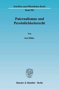 Bild vom Artikel Paternalismus und Persönlichkeitsrecht. vom Autor Kai Möller