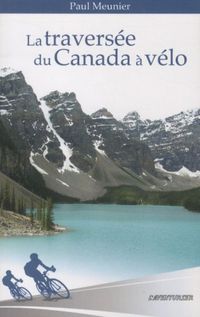 Produktbild: La travers&eacute;e du Canada &agrave; v&eacute;lo