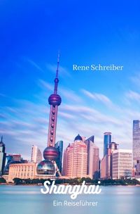 Produktbild: Entdecken Sie die St&auml;dte der Welt / Shanghai Ein Reisef&uuml;hrer