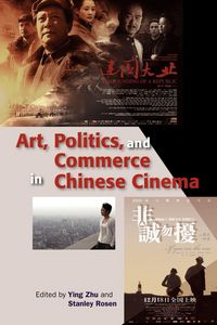 Produktbild: Art, Politics, and Commerce in Chinese Cinema