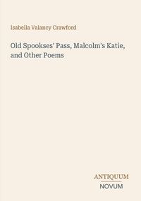 Produktbild: Old Spookses' Pass, Malcolm's Katie, and Other Poems