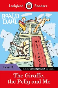 Produktbild: Ladybird Readers Level 3 - Roald Dahl - The Giraffe, the Pelly and Me (ELT Graded Reader)