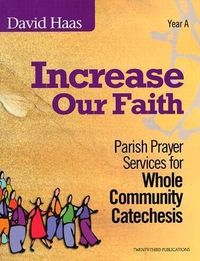 Bild vom Artikel Increase Our Faith: Parish Prayer Services for Whole Community Catechesis vom Autor David Haas