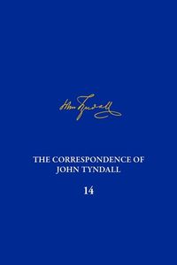 Produktbild: The Correspondence of John Tyndall, Volume 14