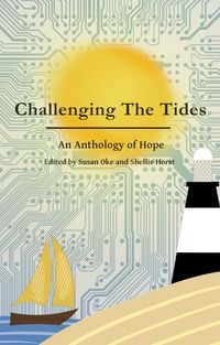 Produktbild: Challenging The Tides: An Anthology of Hope