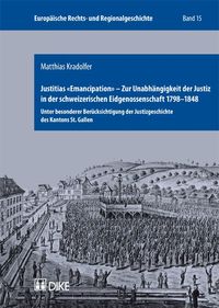 Produktbild: Justitias 'Emancipation' &ndash; Zur Unabh&auml;ngigkeit der Justiz in der schweizerischen Eidgenossenschaft 1798&ndash;1848