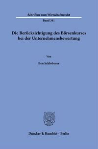Produktbild: Die Ber&uuml;cksichtigung des B&ouml;rsenkurses bei der Unternehmensbewertung