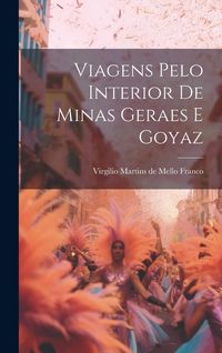 Produktbild: Viagens Pelo Interior De Minas Geraes E Goyaz