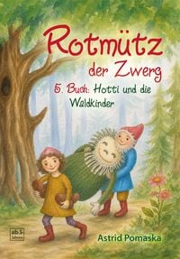Produktbild: Rotm&uuml;tz der Zwerg (Bd. 5): Hotti und die Waldkinder