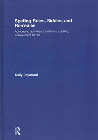 Produktbild: Spelling Rules, Riddles and Remedies: Advice and Activities to Enhance Spelling Achievement for All