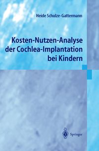 Produktbild: Kosten-Nutzen-Analyse der Cochlea-Implantation bei Kindern