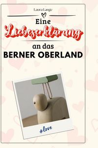 Produktbild: Eine Liebeserkl&auml;rung an das Berner Oberland